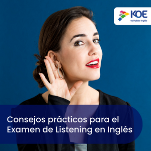 Consejos prácticos para el Examen de Listening en Inglés