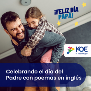 Celebrando el Dí­a del Padre con Poemas en Inglés