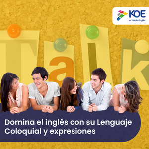 Domina el inglés con su Lenguaje Coloquial y expresiones