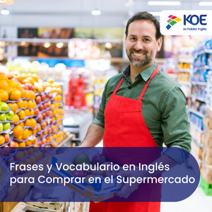 Frases y Vocabulario en Inglés para Comprar en el Supermercado